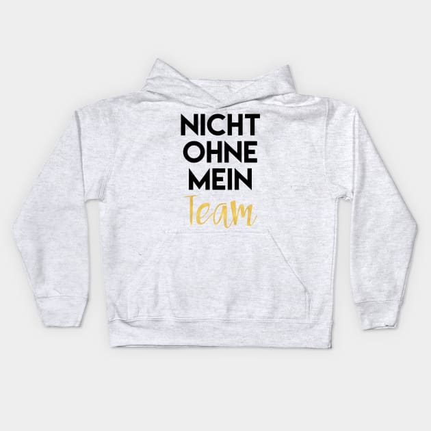 Nicht Ohne Mein Team Kids Hoodie by deificusArt